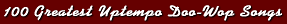 100 Greatest Uptempo Doo-Wop Songs