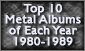 Top 10 Metal Albums of Each Year 1980-1989