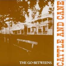 Cattle and Cane by The Go-Betweens single song cover
