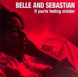 Belle and Sebastian - IF YOU'RE FEELING SINISTER CD cover