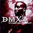 DMX - It's Dark and Hell Is Hot