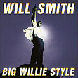 Will Smith - Big Willie Style