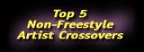 Top 5 Non-Freestyle Artist Crossovers