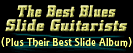 Best Blues Slide Guitarists