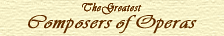 The Greatest Composers of Operas