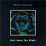 Eats Away The Night - Butch Hancock CD