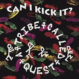 Can I Kick It? by A Tribe Called Quest