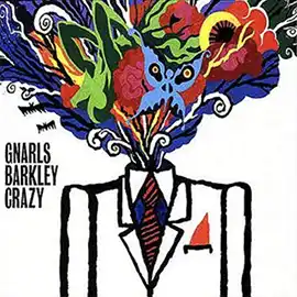 Crazy - Gnarls Barkley