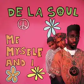 Me, Myself & I by De La Soul