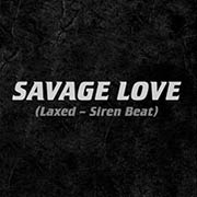 Savage Love (Laxed – Siren Beat) single cover