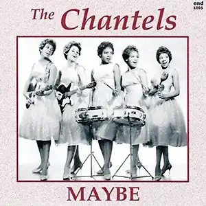 single record cover for "Maybe" by the Chantels