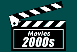 Movies 2000s